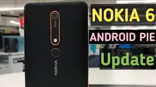 Nokia 6 Android 9 Pie Update Released 😘😍