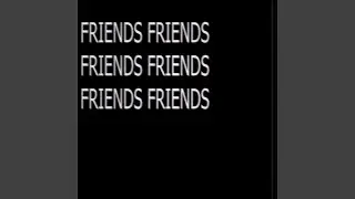 FRIENDS