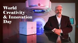Improving Radiation Therapy (World Innovation and Creativity Day)