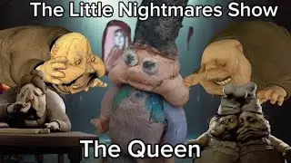 Little Nightmares Show season 3 Ep.3 - The Queen-