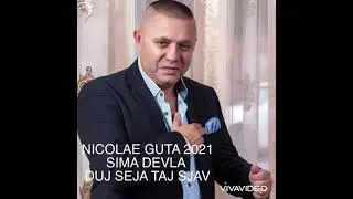 NICOLAE GUTA 2021 sima devla duj seja taj sjav
