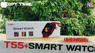 T55+ Smart watch unboxing |and full details |Tamil
