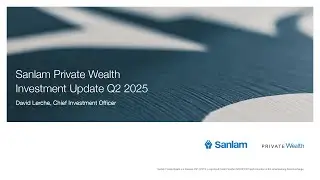 Sanlam Private Wealth | Investment update | Q2 2025