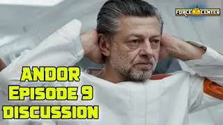 THE ANDOR REPORT - EPISODE 9 DISCUSSION