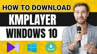 How to Download KMPlayer For Windows 10