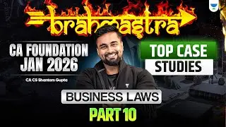 Top Case Studies | Part 10 | CA Foundation Jan 2026 | Business Laws | CA CS Shantam