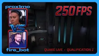 prox1mo vs fire bot | 250FPS SEASON 4 | Qualification 2 | Quake Live