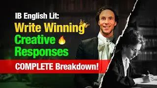 IB English Lit: Write Winning Creative Responses COMPLETE Examiner's Breakdown!