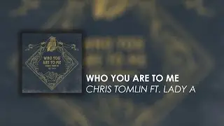 WHO YOU ARE TO ME - Chris Tomlin Ft. Lady A (KARAOKE)