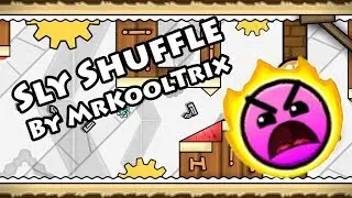 Geometry Dash - Sly Shuffle (By MrKoolTrix) [All Coins]