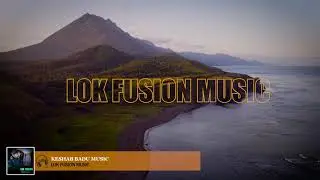 LOK FUSION MUSIC || KESHABBADUMUSIC || 2082 ||INSTRUMENTAL ||