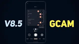 GCAM V8.5 is here - Some Awesome Features! Install on your Device!