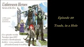 Unforeseen Heroes: Saviors of the Elves (Episode 29) | A Pathfinder Second Edition Actual Play