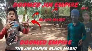 DOOMED JINN EMPIRE (EP 2) BLACK MAGIC more (danger) ⚠️