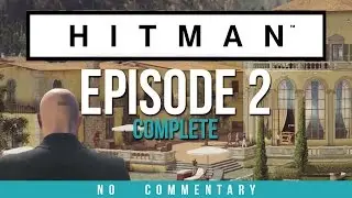 Hitman 2016 - SAPIENZA (EPISODE 2) FULL Gameplay Walkthrough (no commentary)