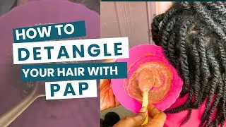 How I Detangle My Hair With Pap