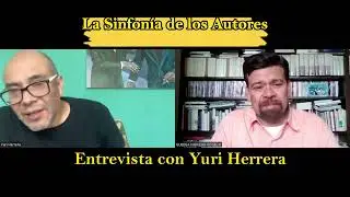 La Sinfon&iacute;a de los Autores: Rogelio Guedea entrevista con Yuri Herrera