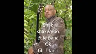 Shak shakembo et le Bana Ok