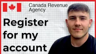 How To Register For My Account With Canada Revenue Agency CRA 2025