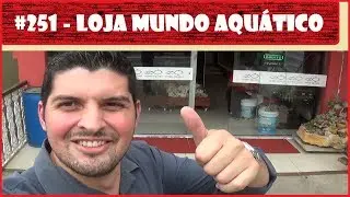 CONHECENDO A LOJA DE AQUÁRIOS MUNDO AQUÁTICO