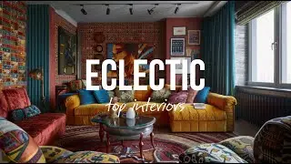 Unleashing the Magic of Eclectic Interior Design: Transform Your Home with Style!