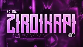 [Geometry Dash] Ziroikapi by Kapinapi and more 100%