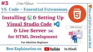 #3 Installing and Setting Up VS Code for HTML Development | Essential Extensions