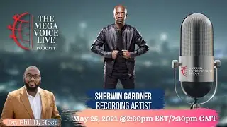 The MEGA Voice Live Podcast with recording artist Sherwin Gardner