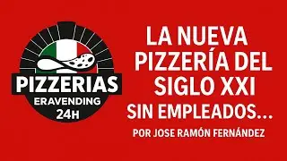 La nueva pizzería del siglo XXl , ERAVENDING PIZZERÍAS 24H.