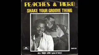 Peaches & Herb - Shake Your Groove Thing