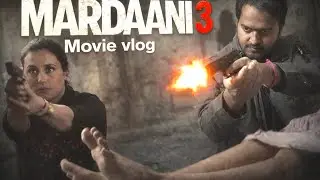Mardaani 3 🔥| Strong Message, Weak Moments| Movie Vlog