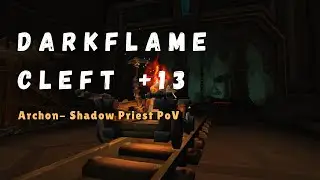 Darkflame Cleft +13 | @HarleyZ94  | Shadow Priest Archon
