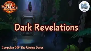 DARK REVELATIONS | Campaign 05 The Ringing Deeps | WOW The War Within 11.0.0