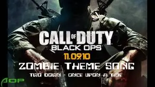 ***Call Of Duty Black Ops | Zombie Theme Song | Two Down - Once Upon A Time + Download Link***