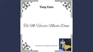 Tu Me Hiciste Mucho Da&ntilde;o (feat. Angelica Camacho)