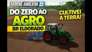 DO ZERO AO BR ELDORADO - CULTIVEI A TERRA - FARMING SIMULATOR 22 - G29 EP 1