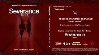 SEVERANCE - S2 (Original Score) I The Ballad Of Ambrose and Gunnel (Extended Mix) I Theodore Shapiro