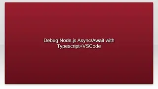Debug Node.js Async/Await with Typescript+VSCode