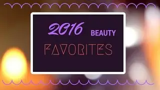 ΑΓΑΠΗΜΕΝΑ 2016 | TOO FACED | REVLON | MAYBELLINE | SEPHORA