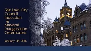 Salt Lake City Council Induction and Mayoral Inauguration Ceremonies - January 4, 2016
