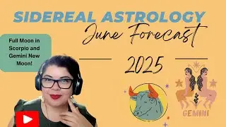 June 2025 Sidereal Astrology: Gemini Season, Scorpio Full Moon & Mars in Leo