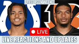 Indianapolis Colts vs Cincinnati Bengals Week 3 Preseason Live Play by Play, Reactions And Updates