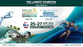 Thailand Wellness & Healthcare Expo x SPORTEC Thailand มหกรรม &ldquo;สุขภาพการแพทย์เทคโนโลยีกีฬา&rdquo; แห่งปี!
