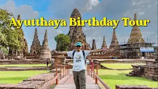 Thailand Vlog 5: Birthday Solo Trip to Ayutthaya! Exploring Thailand's Ancient City (Epic Ruins!)