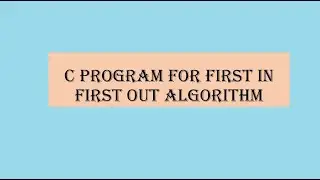 C Code for First In First Out Algorithm