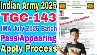 Indian Army TGC-143 Online Form Fill up 2025, How to Fill up Form, Online apply kaise bhare 