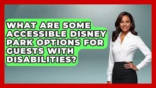 What Are Some Accessible Disney Park Options for Guests with Disabilities? | Kingdom Of Treasures