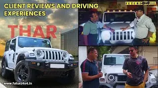 Mahindra Thar Customized   Client Reviews and Driving Experiences @Futurz4x4