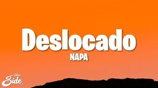 NAPA - Deslocado (Letra/Lyrics)