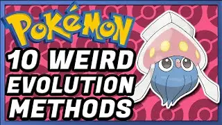 10 WEIRD POKEMON EVOLUTION METHODS! How to evolve these Pokemon!